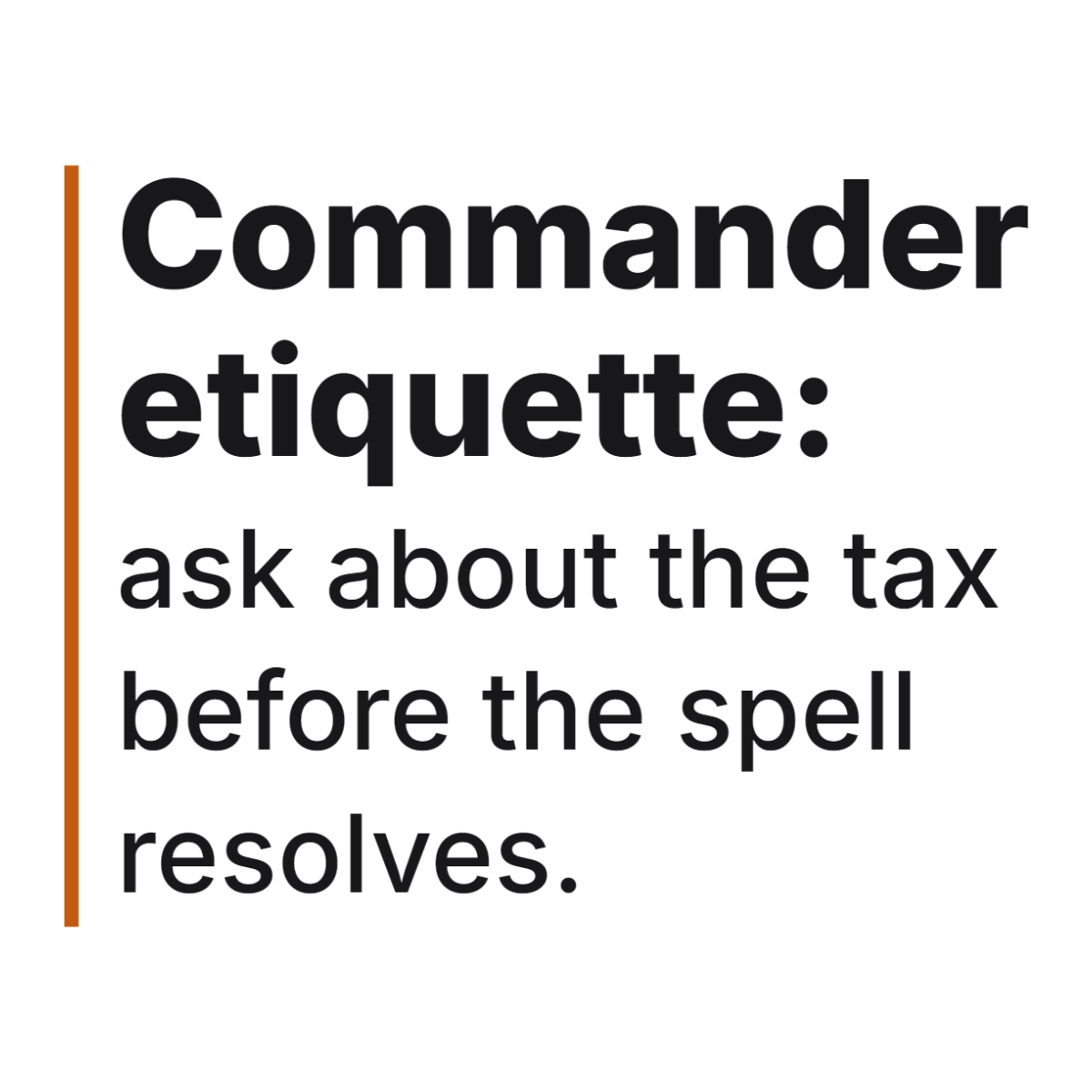 Commander etiquette: ask about the tax before the spell resolves. design