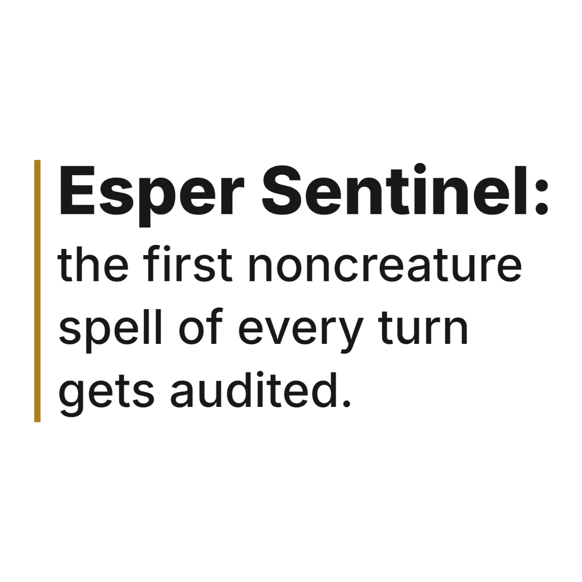 Esper Sentinel: the first noncreature spell of every turn gets audited. design