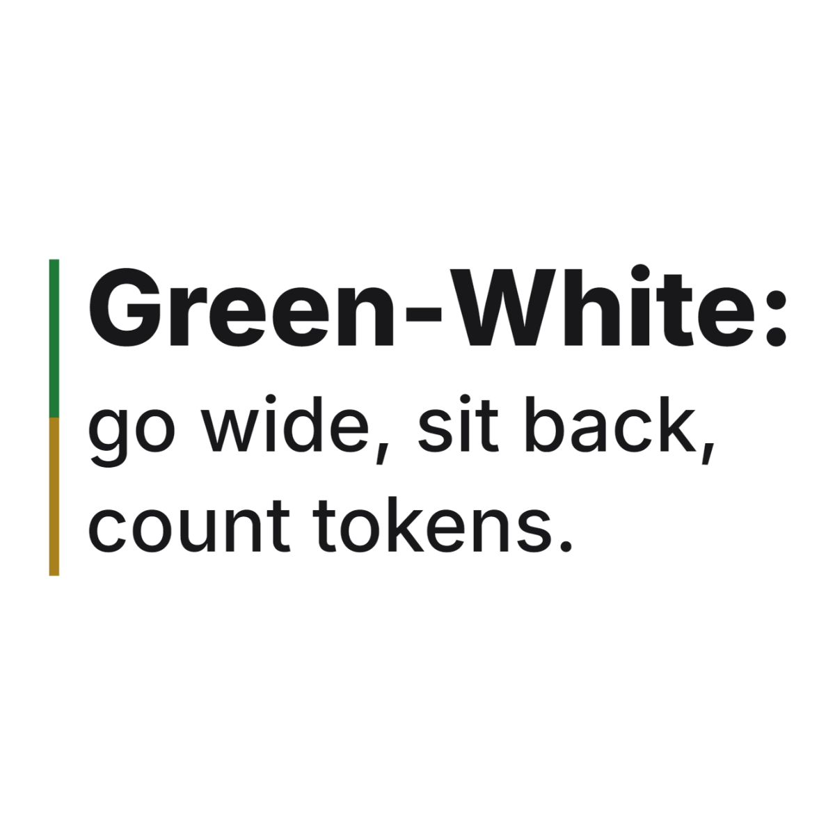 Green-White: go wide, sit back, count tokens. design