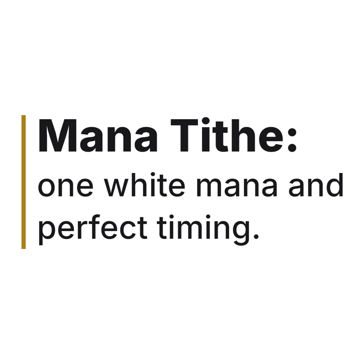 Mana Tithe: one white mana and perfect timing. design