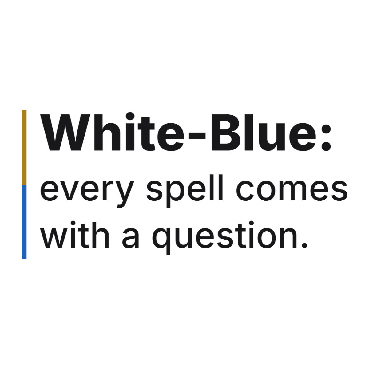 White-Blue: every spell comes with a question. design